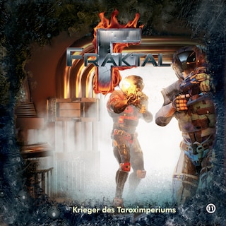 Fraktal, Folge 11: Krieger des Taroximperiums als Hörbuch