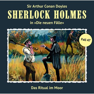 Sherlock Holmes, Die neuen Fälle, Fall 47: Das Ritual im Moor als Hörbuch