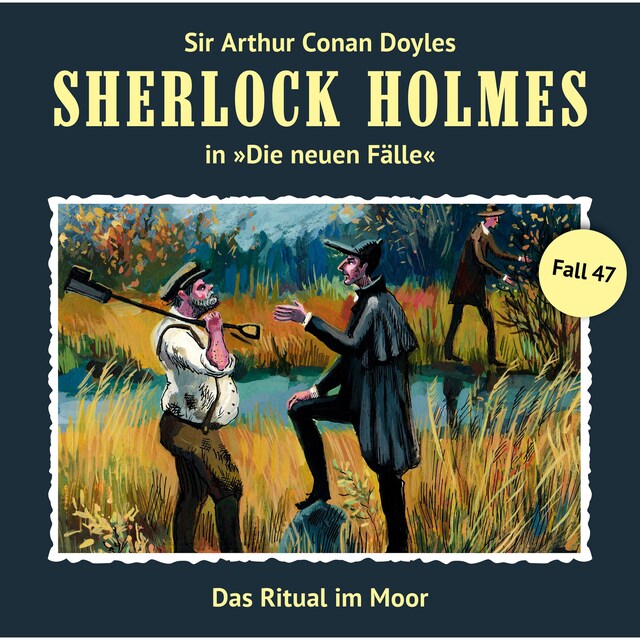 Book cover for Sherlock Holmes, Die neuen Fälle, Fall 47: Das Ritual im Moor