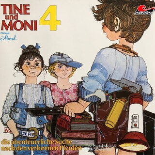 Tine und Moni, Folge 4: Die abenteuerliche Suche nach den verlorenen Pferden als Hörbuch