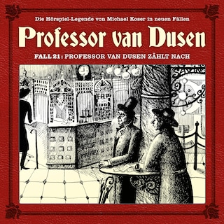 Professor van Dusen, Die neuen Fälle, Fall 21: Professor van Dusen zählt nach als Hörbuch