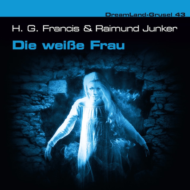 Copertina del libro per Dreamland Grusel, Folge 43: Die weiße Frau