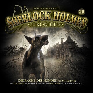 Sherlock Holmes Chronicles, Folge 25: Die Rache des Hundes als Hörbuch