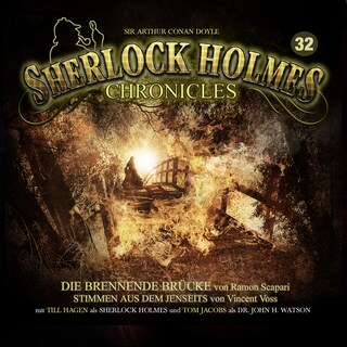 Sherlock Holmes Chronicles, Folge 32: Die brennende Brücke / Stimmen aus dem Jenseits als Hörbuch