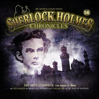 Sherlock Holmes Chronicles, Folge 56: Die Akte Ludwig II. als Hörbuch