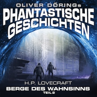 Phantastische Geschichten, Teil 2: Berge des Wahnsinns als Hörbuch