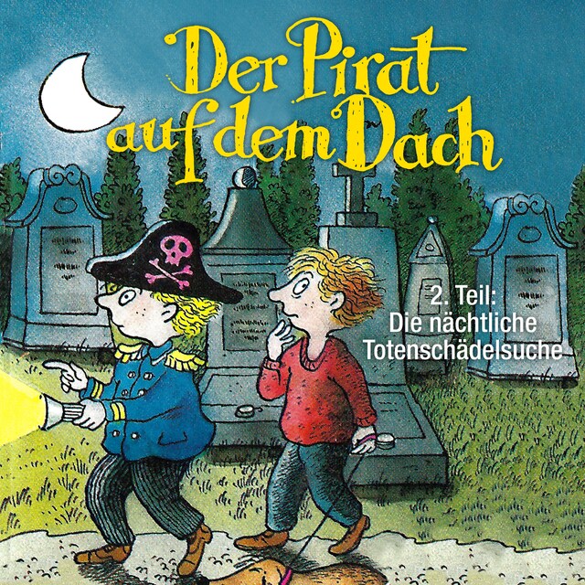 Couverture de livre pour Der Pirat auf dem Dach, Folge 2: Die nächtliche Totenschädelsuche