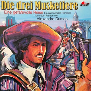Die drei Musketiere, Folge 2: Eine gefahrvolle Reise als Hörbuch