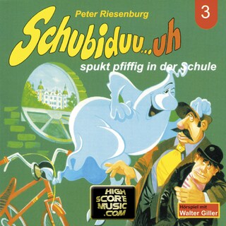 Schubiduu...uh, Folge 3: Schubiduu...uh - spukt pfiffig in der Schule als Hörbuch