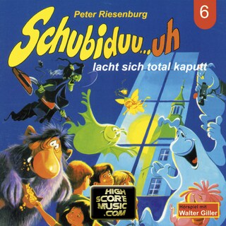 Schubiduu...uh, Folge 6: Schubiduu...uh - lacht sich total kaputt als Hörbuch