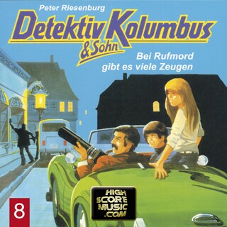 Detektiv Kolumbus & Sohn, Folge 8: Bei Rufmord gibt es viele Zeugen als Hörbuch