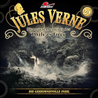Jules Verne, Die neuen Abenteuer des Phileas Fogg, Folge 24: Die geheimnisvolle Insel als Hörbuch