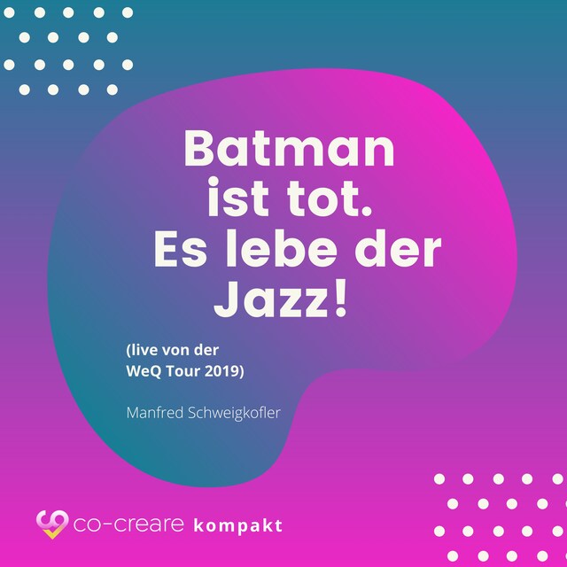Bokomslag for Batman ist tot - Es lebe der Jazz! (live von der WeQ Tour 2019)