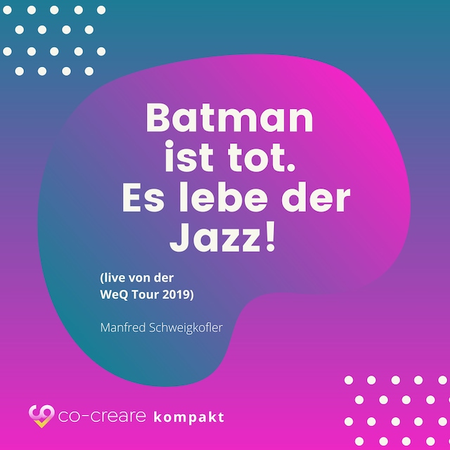 Buchcover für Batman ist tot - Es lebe der Jazz! (live von der WeQ Tour 2019)