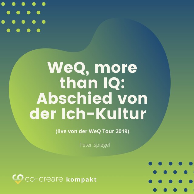 Book cover for WeQ, More Than IQ - Abschied von der Ich-Kultur (live von der WeQ Tour 2019)