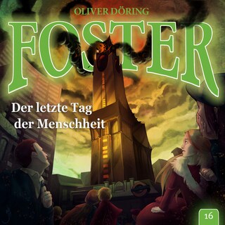Foster, Folge 16: Der letzte Tag der Menschheit als Hörbuch