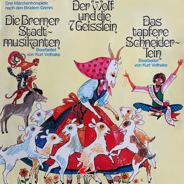 Copertina del libro per Märchenhörspiele nach den Brüdern Grimm, Der Wolf und die sieben Geißlein, Die Bremer Stadtmusikanten, Das tapfere Schneiderlein