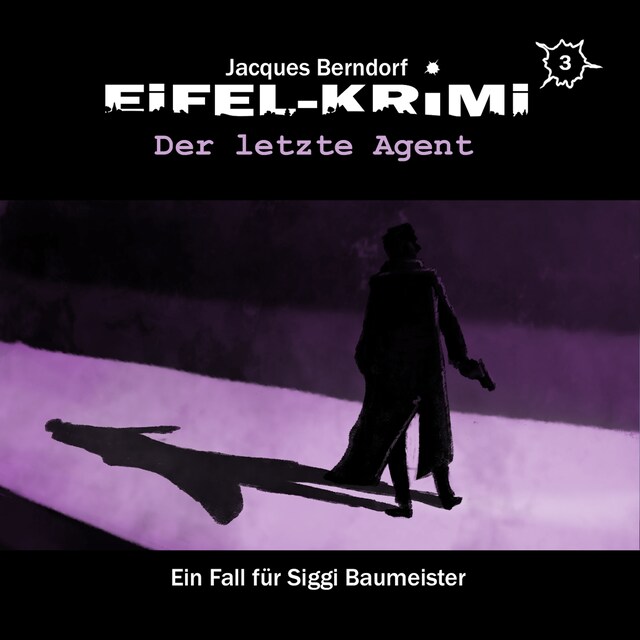 Couverture de livre pour Jacques Berndorf, Eifel-Krimi, Folge 3: Der letzte Agent