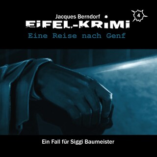 Jacques Berndorf, Eifel-Krimi, Folge 4: Eine Reise nach Genf als Hörbuch