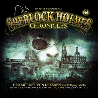 Sherlock Holmes Chronicles, Folge 64: Der Mörder von Dresden als Hörbuch