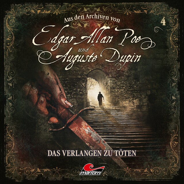 Book cover for Edgar Allan Poe & Auguste Dupin, Aus den Archiven, Folge 4: Das Verlangen zu töten