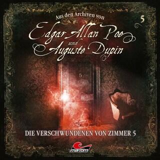 Edgar Allan Poe & Auguste Dupin, Aus den Archiven, Folge 5: Die Verschwundenen von Zimmer 5 als Hörbuch