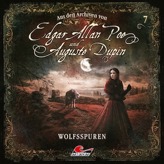 Edgar Allan Poe & Auguste Dupin, Aus den Archiven, Folge 7: Wolfsspuren als Hörbuch