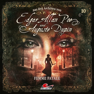 Edgar Allan Poe & Auguste Dupin, Aus den Archiven, Folge 10: Femme Fatale als Hörbuch