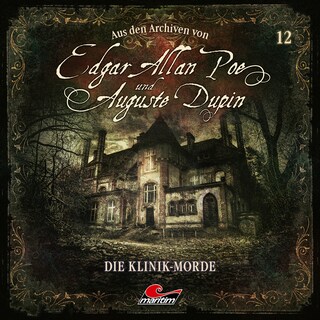 Edgar Allan Poe & Auguste Dupin, Aus den Archiven, Folge 12: Die Klinik-Morde als Hörbuch