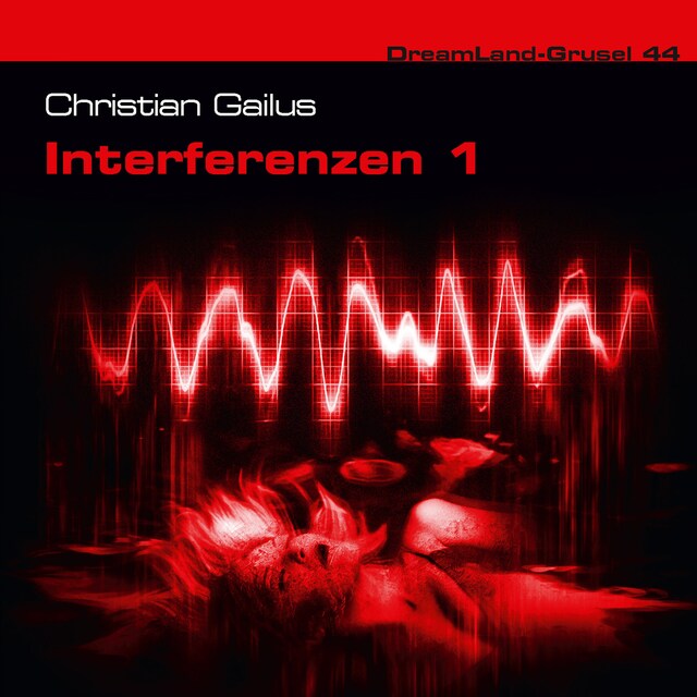 Book cover for Dreamland Grusel, Folge 44: Interferenzen, Teil 1