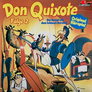Don Quixote, Folge 2: Der Kampf mit dem Schlauch Rotwein als Hörbuch