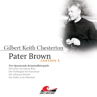 Pater Brown, Edition 4: Vier Spannende Kriminalhörspiele als Hörbuch