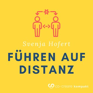 Erfolgreich Führen auf Distanz (im Home Office?) als Hörbuch