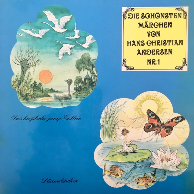 Buchcover für Die schönsten Märchen von Hans Christian Andersen, Folge 1: Das häßliche junge Entlein / Däumelinchen