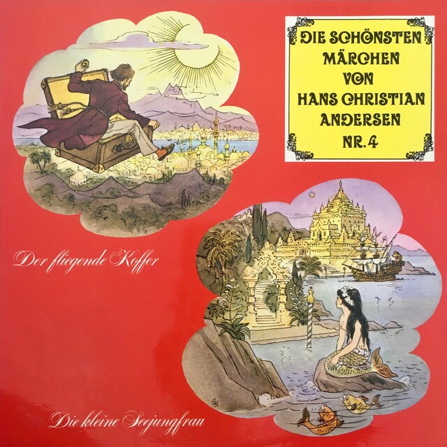 Bokomslag för Die schönsten Märchen von Hans Christian Andersen, Folge 4: Der fliegende Koffer / Die kleine Seejungfrau