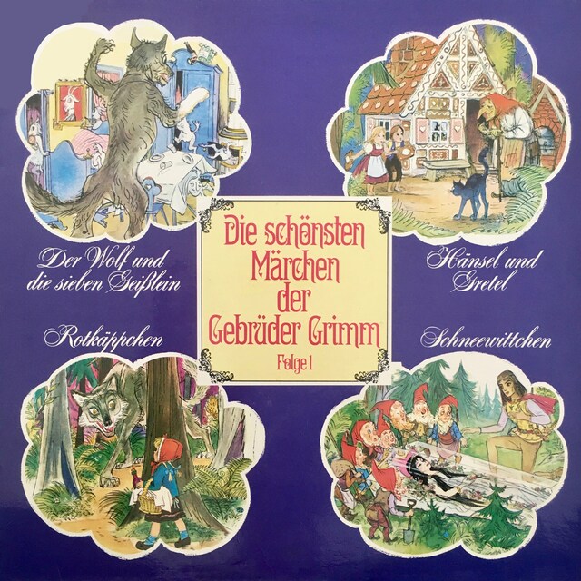 Bogomslag for Die schönsten Märchen der Gebrüder Grimm, Folge 1: Der Wolf und die sieben Geißlein / Hänsel und Gretel / Rotkäppchen / Schneewittchen
