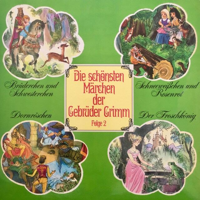 Book cover for Die schönsten Märchen der Gebrüder Grimm, Folge 2: Brüderchen und Schwesterchen / Schneeweißchen und Rosenrot / Dornröschen / Der Froschkönig