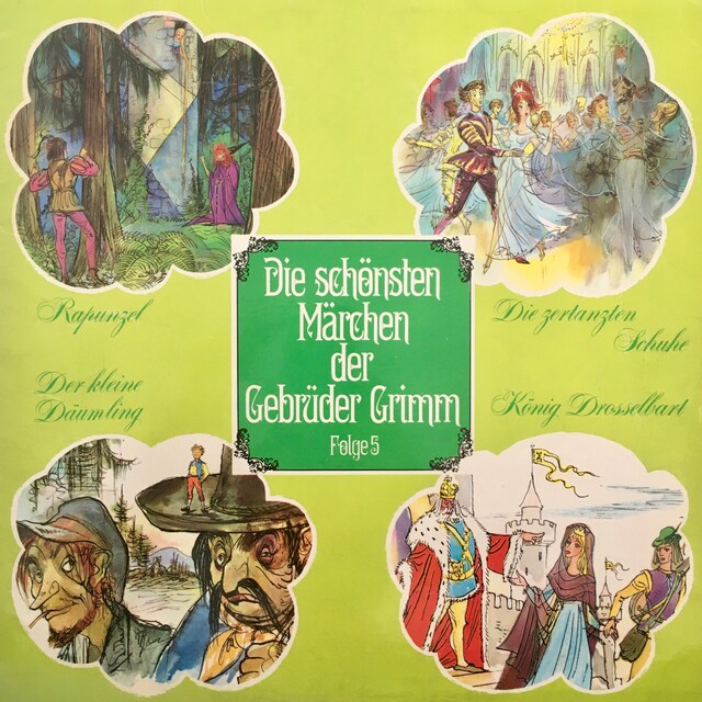 Portada de libro para Die schönsten Märchen der Gebrüder Grimm, Folge 5: Rapunzel / Die zertanzten Schuhe / Der kleine Däumling / König Drosselbart