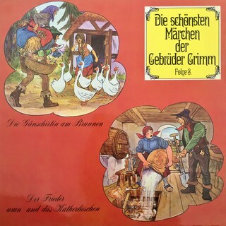 Die schönsten Märchen der Gebrüder Grimm, Folge 6: Die Gänsehirtin am Brunnen / Der Frieder und das Katherlieschen als Hörbuch