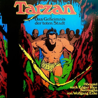 Tarzan, Folge 4: Das Geheimnis der toten Stadt als Hörbuch