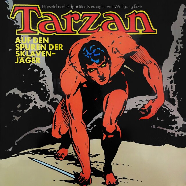 Couverture de livre pour Tarzan, Folge 7: Auf den Spuren der Sklavenjäger