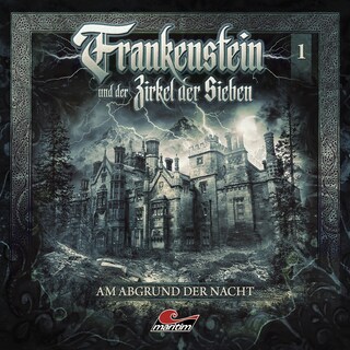 Frankenstein und der Zirkel der Sieben, Folge 1: Am Abgrund der Nacht als Hörbuch
