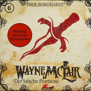 Wayne McLair - Fassung mit Audio-Kommentar, Folge 6: Der falsche Franzose als Hörbuch