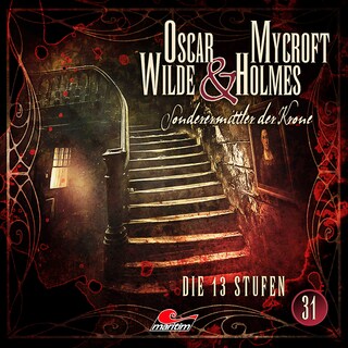 Oscar Wilde & Mycroft Holmes, Sonderermittler der Krone, Folge 31: Die 13 Stufen als Hörbuch
