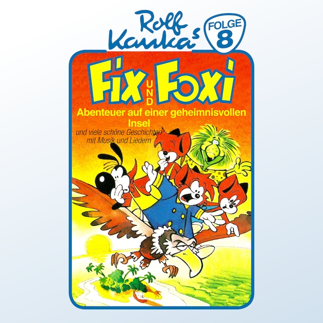 Book cover for Fix und Foxi, Folge 8: Abenteuer auf einer geheimnisvollen Insel