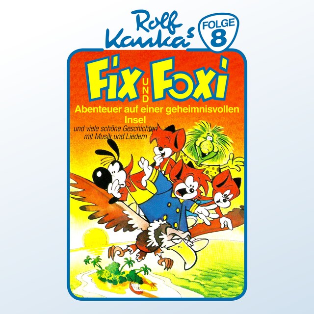 Book cover for Fix und Foxi, Folge 8: Abenteuer auf einer geheimnisvollen Insel