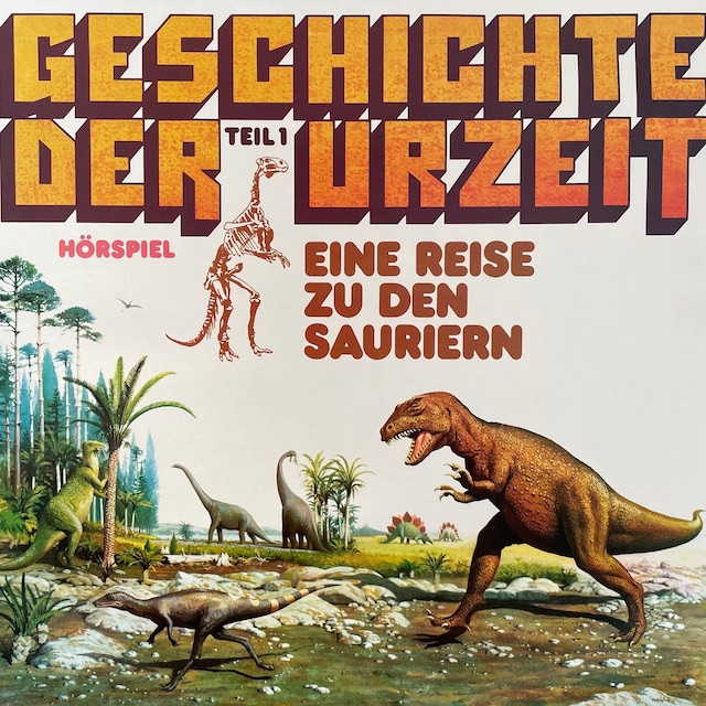 Okładka książki dla Geschichte der Urzeit, Folge 1: Eine Reise zu den Sauriern