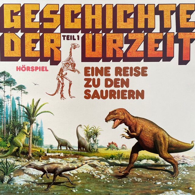 Geschichte der Urzeit, Folge 1: Eine Reise zu den Sauriern