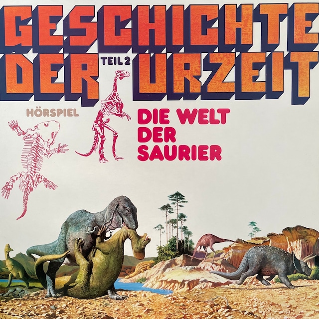 Book cover for Geschichte der Urzeit, Folge 2: Die Welt der Saurier