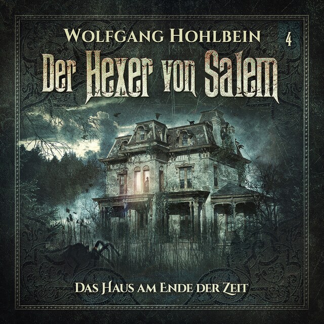 Book cover for Der Hexer von Salem, Folge 4: Das Haus am Ende der Zeit